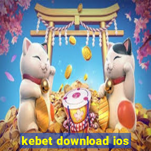 kebet download ios